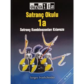 SATRANÇ OKULU 1A SATRANÇ KOMBINEZONLARI KILAVUZU - SERGEY IVASHCHENKO