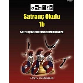 SATRANÇ OKULU 1B SATRANÇ KOMBINEZONLARI KILAVUZU - SERGEY IVASHCHENKO