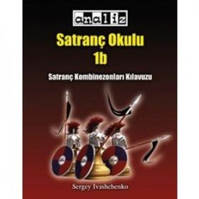SATRANÇ OKULU 1B SATRANÇ KOMBINEZONLARI KILAVUZU - SERGEY IVASHCHENKO