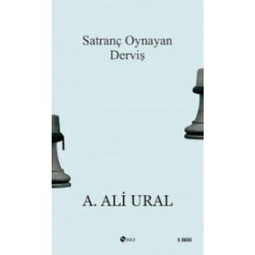 SATRANÇ OYNAYAN DERVİŞ DOĞU VE BATIDAN PORTRELER - A. ALI URAL
