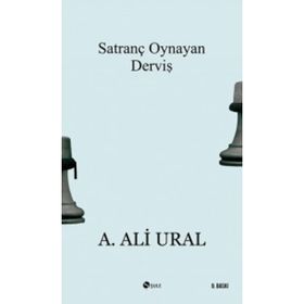 SATRANÇ OYNAYAN DERVİŞ DOĞU VE BATIDAN PORTRELER - A. ALI URAL