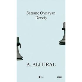SATRANÇ OYNAYAN DERVİŞ DOĞU VE BATIDAN PORTRELER - A. ALI URAL