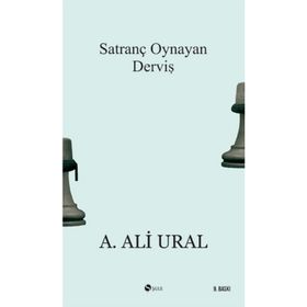 SATRANÇ OYNAYAN DERVİŞ DOĞU VE BATIDAN PORTRELER - A. ALI URAL