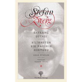 SATRANÇ USTASI - BILINMEYEN BIR KADININ MEKTUBU - STEFAN ZWEIG