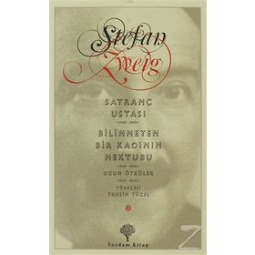 SATRANÇ USTASI - BILINMEYEN BIR KADININ MEKTUBU - STEFAN ZWEIG