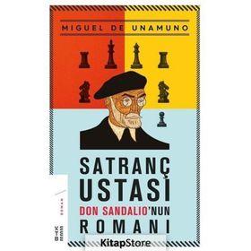 SATRANÇ USTASI DON SANDALIO'NUN ROMANI - MIGUEL DE UNAMUNO