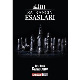 SATRANCIN ESASLARI - J. R. CAPABLANCA