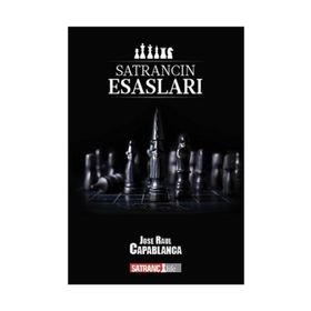 SATRANCIN ESASLARI - J. R. CAPABLANCA