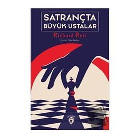 Satrançta Büyük Ustalar - Richard Reti