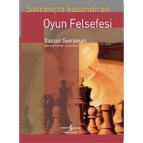 SATRANÇTA KAZANDIRAN OYUN FELSEFESI - YASSER SEIRAWAN