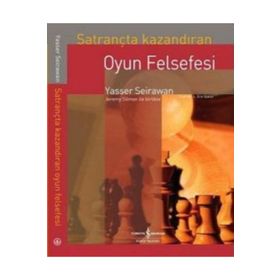 SATRANÇTA KAZANDIRAN OYUN FELSEFESI - YASSER SEIRAWAN