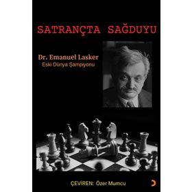 Satrançta Sağduyu Emanuel Lasker