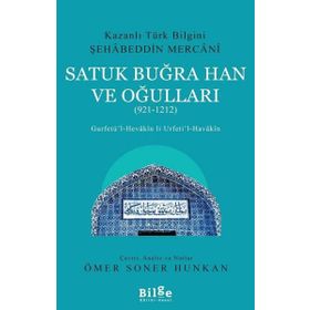 Satuk Buğra Han Ve Oğulları - 921 - 1212 - Şehabeddin Mercani