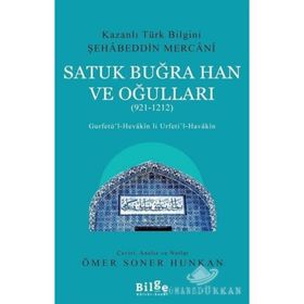 Satuk Buğra Han Ve Oğulları - 921 - 1212 - Şehabeddin Mercani