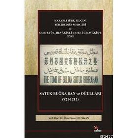 SATUK BUĞRAHAN VE OĞULLARI ( 921 - 1212 ) - ÖMER SONER HUNKAN