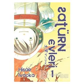 Satürn Evleri 1. Cilt - Hisae İvaoka