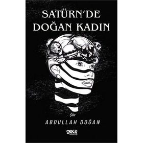 Satürn'de Doğan Kadın - Abdullah