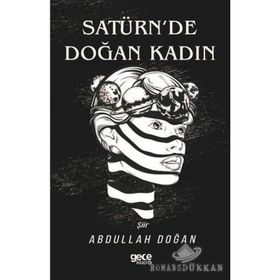 Satürn'de Doğan Kadın - Abdullah