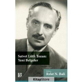 Satvet Lütfi Tozan Yeni Belgeler - Rıfat N. Bali