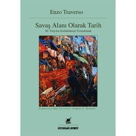 SAVAŞ ALANI OLARAK TARIH - ENZO TRAVERSO
