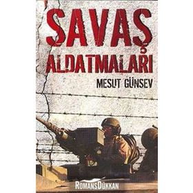 SAVAŞ ALDATMALARI - MESUT GÜNSEV