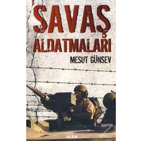 SAVAŞ ALDATMALARI - MESUT GÜNSEV