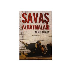 SAVAŞ ALDATMALARI - MESUT GÜNSEV