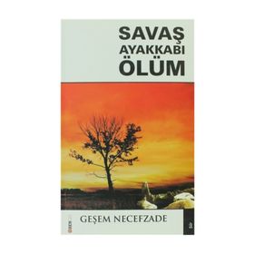 SAVAŞ AYAKKABI ÖLÜM - GEŞEM NECEFZADE