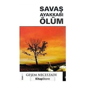SAVAŞ AYAKKABI ÖLÜM - GEŞEM NECEFZADE
