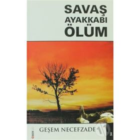SAVAŞ AYAKKABI ÖLÜM - GEŞEM NECEFZADE