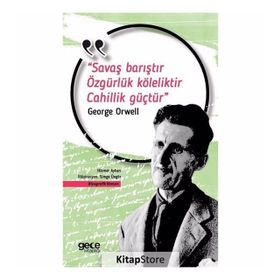 Savaş Barıştır Özgürlük Köleliktir Cahillik Güçtür-Hikmet Aykan
