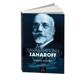 Savaş Baronu Zaharoff - Anthony Allfrey