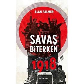 Savaş Biterken 1918 - Alan Palmer