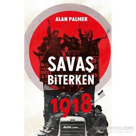 Savaş Biterken 1918 - Alan Palmer