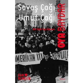 Savaş Çağı Umut Çağı - Oya Baydar