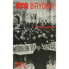 Savaş Çağı Umut Çağı - Oya Baydar