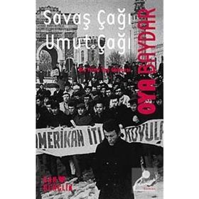 Savaş Çağı Umut Çağı - Oya Baydar