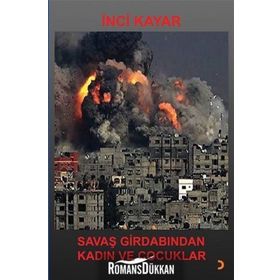 Savaş Girdabından Kadın ve Çocuklar - İnci Kayar