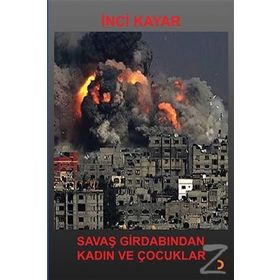 Savaş Girdabından Kadın ve Çocuklar - İnci Kayar