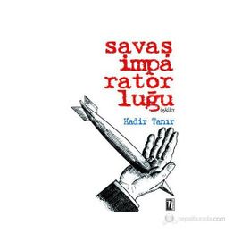 SAVAŞ İMPARATORLUĞU - KADIR TANIR