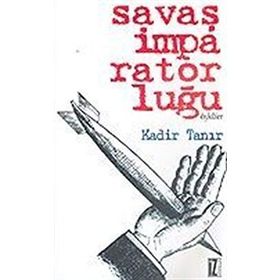 SAVAŞ İMPARATORLUĞU - KADIR TANIR
