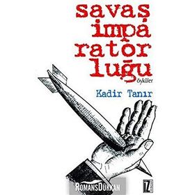 SAVAŞ İMPARATORLUĞU - KADIR TANIR