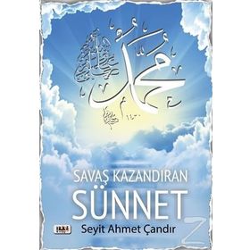 Savaş Kazandıran Sünnet - Seyit Ahmet Çandır