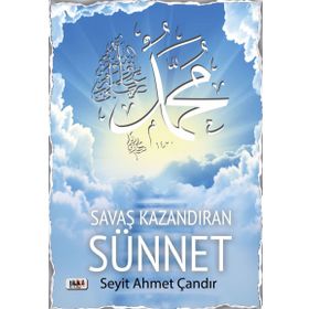 Savaş Kazandıran Sünnet - Seyit Ahmet Çandır