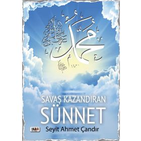 Savaş Kazandıran Sünnet - Seyit Ahmet Çandır