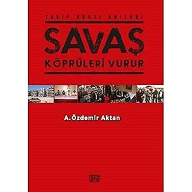 Savaş Köprüleri Vurur - Özdemir Aktan
