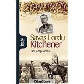 SAVAŞ LORDU KITCHENER - SIR GEORGE ARTHUR