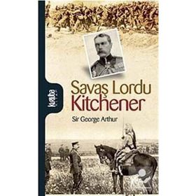 SAVAŞ LORDU KITCHENER - SIR GEORGE ARTHUR