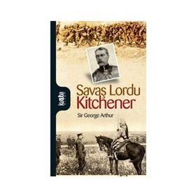 SAVAŞ LORDU KITCHENER - SIR GEORGE ARTHUR
