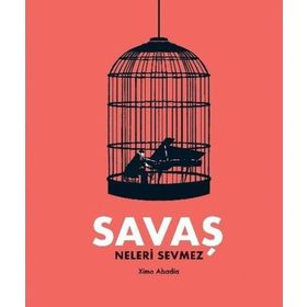 Savaş Neleri Sevmez - Ximo Abadia